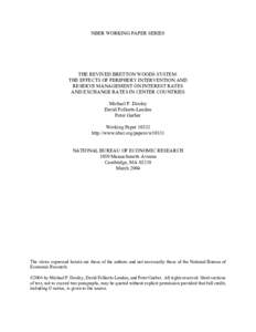 NBER WORKING PAPER SERIES  THE REVIVED BRETTON WOODS SYSTEM: THE EFFECTS OF PERIPHERY INTERVENTION AND RESERVE MANAGEMENT ON INTEREST RATES AND EXCHANGE RATES IN CENTER COUNTRIES