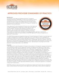 APPROVED PROVIDER STANDARDS OF PRACTICE Background The purpose of the National Certification Board for Therapeutic Massage & Bodywork (NCBTMB) is to foster high standards of ethical and professional practice in the deliv
