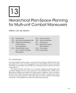 13 Hierarchical Plan-Space Planning for Multi-unit Combat Maneuvers William van der Sterren  13.1	 Introduction