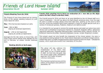Friends of Lord Howe Island Newsletter No.41 Friends Weeding Tours for 2016 The Friends of Lord Howe Island will be running three of the special weeding ecotours to Lord
