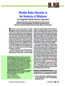 Weather Radar Education at the University of Oklahoma An Integrated Interdisciplinary Approach Robert Palmer, Mark Yeary, Michael Biggerstaff, Phillip Chilson, Jerry Crain, Kelvin Droegemeier, Yang Hong, Alexander Ryzhko