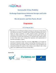 Sustainable Urban Mobility Exchange Experiences between Europe and Latin America Rio de Janeiro and São Paulo, Brazil ProgrammeMarch 2015