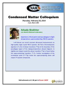 Condensed Matter Colloquium Thursday, February 20, pm, Room 1201 Arkady Shekhter