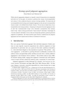 Strategy-proof judgment aggregation Franz Dietrich and Christian List1 Which rules for aggregating judgments on logically connected propositions are manipulable and which not? In this paper, we introduce a preference-fre