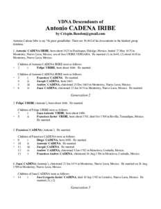 YDNA Descendants of  Antonio CADENA IRIBE by  Antonio Cadena Iribe is my 7th great grandfather. There are 19,468 of his descendants in the kindred group database.