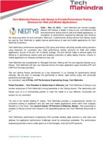 Tech Mahindra Partners with Neotys to Provide Performance Testing Solutions for Web and Mobile Applications India – Nov 13, 2013 – Tech Mahindra has formed strategic alliance with Neotys, a leader in easy-to-use, cos