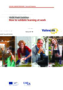 LIFELONG LEARNING PROGRAMME – Transversal Programme  VALEW Model Guidelines How to validate learning at work