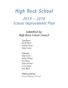 High Rock School 2013 – 2016 School Improvement Plan Submitted by: High Rock School Council Teachers: