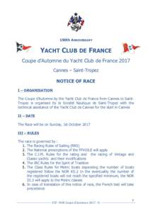 150th ANNIVERSARY  YACHT CLUB DE FRANCE Coupe d’Automne du Yacht Club de France 2017 Cannes – Saint-Tropez NOTICE OF RACE