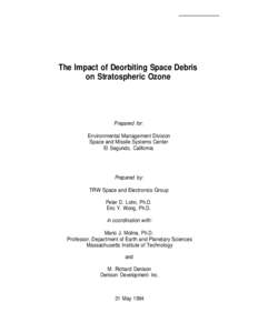 The Impact of Deorbiting Space Debris on Stratospheric Ozone Prepared for: Environmental Management Division Space and Missile Systems Center