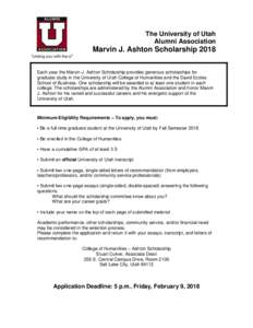 The University of Utah Alumni Association Marvin J. Ashton Scholarship 2018 Each year the Marvin J. Ashton Scholarship provides generous scholarships for graduate study in the University of Utah College of Humanities and