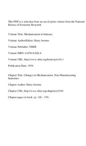 This PDF is a selection from an out-of-print volume from the National Bureau of Economic Research Volume Title: Mechanization in Industry Volume Author/Editor: Harry Jerome Volume Publisher: NBER