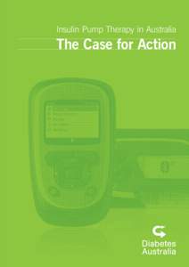Insulin Pump Therapy in Australia  The Case for Action This report has been prepared by Diabetes Australia. Diabetes Australia is the national body for all people affected