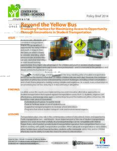 Policy BriefBeyond the Yellow Bus Promising Practices for Maximizing Access to Opportunity Through Innovations in Student Transportation