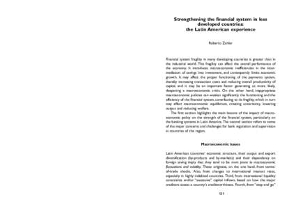 Strengthening the financial system in less developed countries: the Latin American experience Roberto Zahler  Financial system fragility in many developing countries is greater than in