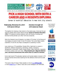 INVITE YOU TO AN INFORMATIVE MEETING ABOUT HIGH SCHOOL OPTIONS  PICK A HIGH SCHOOL WITH BOTH A CAREER AND A REGENTS DIPLOMA Career & Technical Education in New York City Schools