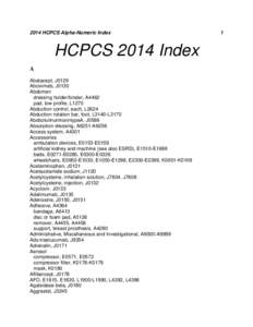 2014 HCPCS Alpha-Numeric Index  HCPCS 2014 Index A Abatacept, J0129 Abciximab, J0130