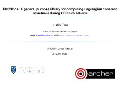 libcfd2lcs: A general purpose library for computing Lagrangian coherent structures during CFD simulations Justin Finn School of Engineering, University of Liverpool Email:  • URL: http://pcwww.liv