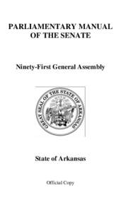 PARLIAMENTARY MANUAL OF THE SENATE Ninety-First General Assembly  State of Arkansas