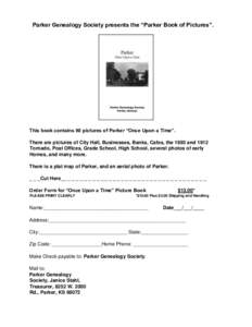 Parker Genealogy Society presents the “Parker Book of Pictures”.  This book contains 80 pictures of Parker “Once Upon a Time”. There are pictures of City Hall, Businesses, Banks, Cafes, the 1893 and 1912 Tornado,