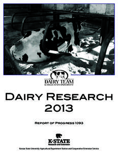 Dairy Research 2013 Report of Progress 1093 Kansas State University Agricultural Experiment Station and Cooperative Extension Service
