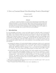 A Note on Constant-Round Zero-Knowledge Proofs of Knowledge∗ Yehuda Lindell† September 24, 2012 Abstract In this note, we show the existence of constant-round computational zero-knowledge proofs of knowledge for all 