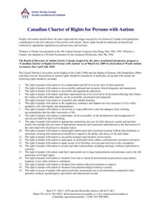 Canadian Charter of Rights for Persons with Autism People with autism should share the same rights and privileges enjoyed by all citizens of Canada with appropriate consideration to the best interests of the person with 