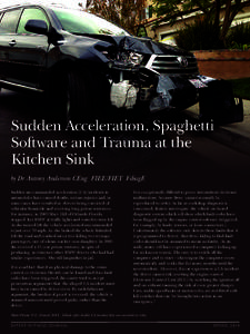 Sudden Acceleration, Spaghetti Software and Trauma at the Kitchen Sink by Dr Antony Anderson CEng FIEE/FIET FdiagE Sudden un-commanded acceleration (UA) incidents in automobiles have caused deaths, serious injuries and, 