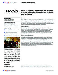 Case Study | Make a Difference  Make a Difference uses Google Ad Grants to strategically grow their fundraising chapters internationally. Mission