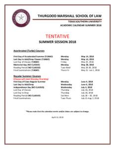 THURGOOD MARSHALL SCHOOL OF LAW TEXAS SOUTHERN UNIVERSITY ACADEMIC CALENDAR SUMMER 2018 TENTATIVE SUMMER SESSION 2018