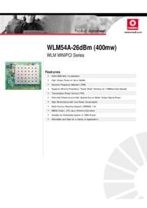 WLM54A-26dBm (400mw) WLM MINIPCI Series Features • • •