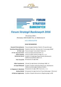 Forum Strategii Bankowychczerwca 2016 r. Warszawa, Hotel Double Tree, ul. Skalnicowa 21 www.aleBank.pl/FSB RADA PROGRAMOWA Krzysztof Pietraszkiewicz
