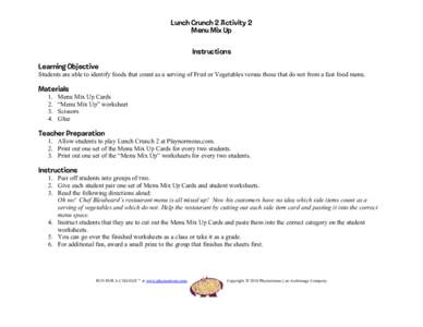 Lunch Crunch 2 Activity 2 Menu Mix Up Instructions Learning Objective Students are able to identify foods that count as a serving of Fruit or Vegetables versus those that do not from a fast food menu.