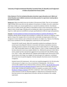 University of Virginia Institutional Biosafety Committee Policy for Biosafety Level Assignment of Adeno-Associated Viral Vectors (AAV) Policy Statement: The UVa Institutional Biosafety Committee requires Biosafety Level 