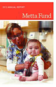 2012 ANNUAL REPORT  Metta Fund Letter from the President