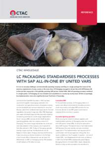REFERENCE  CTAC WHOLESALE LC PACKAGING STANDARDISES PROCESSES WITH SAP ALL-IN-ONE BY UNITED VARS