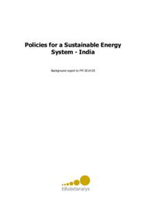 Policies for a Sustainable Energy System - India Background report to PM 2014:05 Dnr: Myndigheten för tillväxtpolitiska utvärderingar och analyser