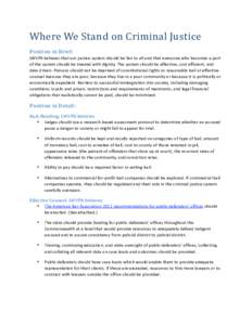 Where	
  We	
  Stand	
  on	
  Criminal	
  Justice	
  	
   Position	
  in	
  Brief:	
   LWVPA	
  believes	
  that	
  our	
  justice	
  system	
  should	
  be	
  fair	
  to	
  all	
  and	
  that	
  e