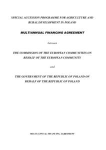 SPECIAL ACCESSION PROGRAMME FOR AGRICULTURE AND RURAL DEVELOPMENT IN POLAND 08/7,$118$/),1$1&,1*$*[removed]EHWZHHQ THE COMMISSION OF THE EUROPEAN COMMUNITIES ON BEHALF OF THE EUROPEAN COMMUNITY