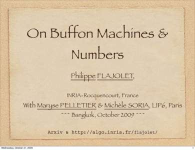 On Buffon Machines & Numbers Philippe FLAJOLET, INRIA-Rocquencourt, France