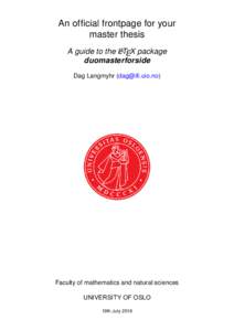 An official frontpage for your master thesis A guide to the LATEX package duomasterforside Dag Langmyhr ()