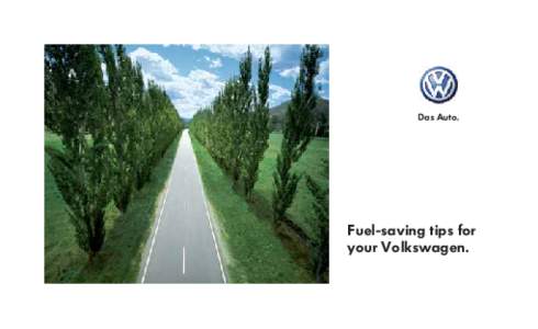 65483 Fuel Save Brochure_D3.qxd[removed]:36 PM Page 1  Das Auto. Fuel-saving tips for your Volkswagen.