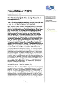 Press ReleaseStuttgart, December 19, 2016 New WindForS project: Wind Energy Research in the Swabian Alps The ZSW and its partners aim to set up and operate