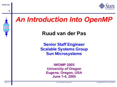 IWOMP[removed]An Introduction Into OpenMP Ruud van der Pas