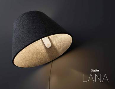 LANA  LANA DESCRIPTION Inspired by a fusion of craft and advanced manufacturing, the Lana series is designed to