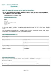 Gatwick Airport ID Scheme Authorised Signatory Form This form should be used when companies are looking to add to or update their list of Authorised Signatories for full, temporary or airside vehicle passes. Please email