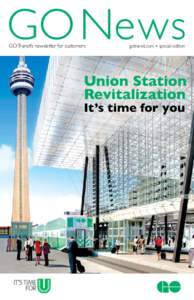 GO News GO Transit’s newsletter for customers gotransit.com • special edition  Union Station