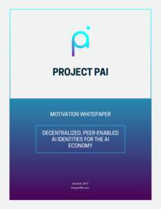 PROJECT PAI  MOTIVATION WHITEPAPER DECENTRALIZED, PEER-ENABLED AI IDENTITIES FOR THE AI ECONOMY