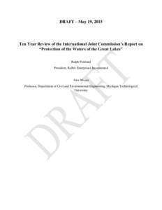 DRAFT – May 19, 2015  Ten Year Review of the International Joint Commission’s Report on “Protection of the Waters of the Great Lakes” Ralph Pentland President, Ralbet Enterprises Incorporated