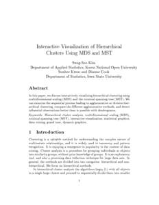 Interactive Visualization of Hierarchical Clusters Using MDS and MST Sung-Soo Kim Department of Applied Statistics, Korea National Open University Sunhee Kwon and Dianne Cook Department of Statistics, Iowa State Universi
